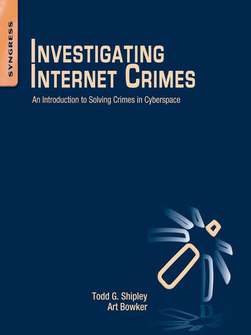 Title details for Investigating Internet Crimes by Todd G. Shipley - Available